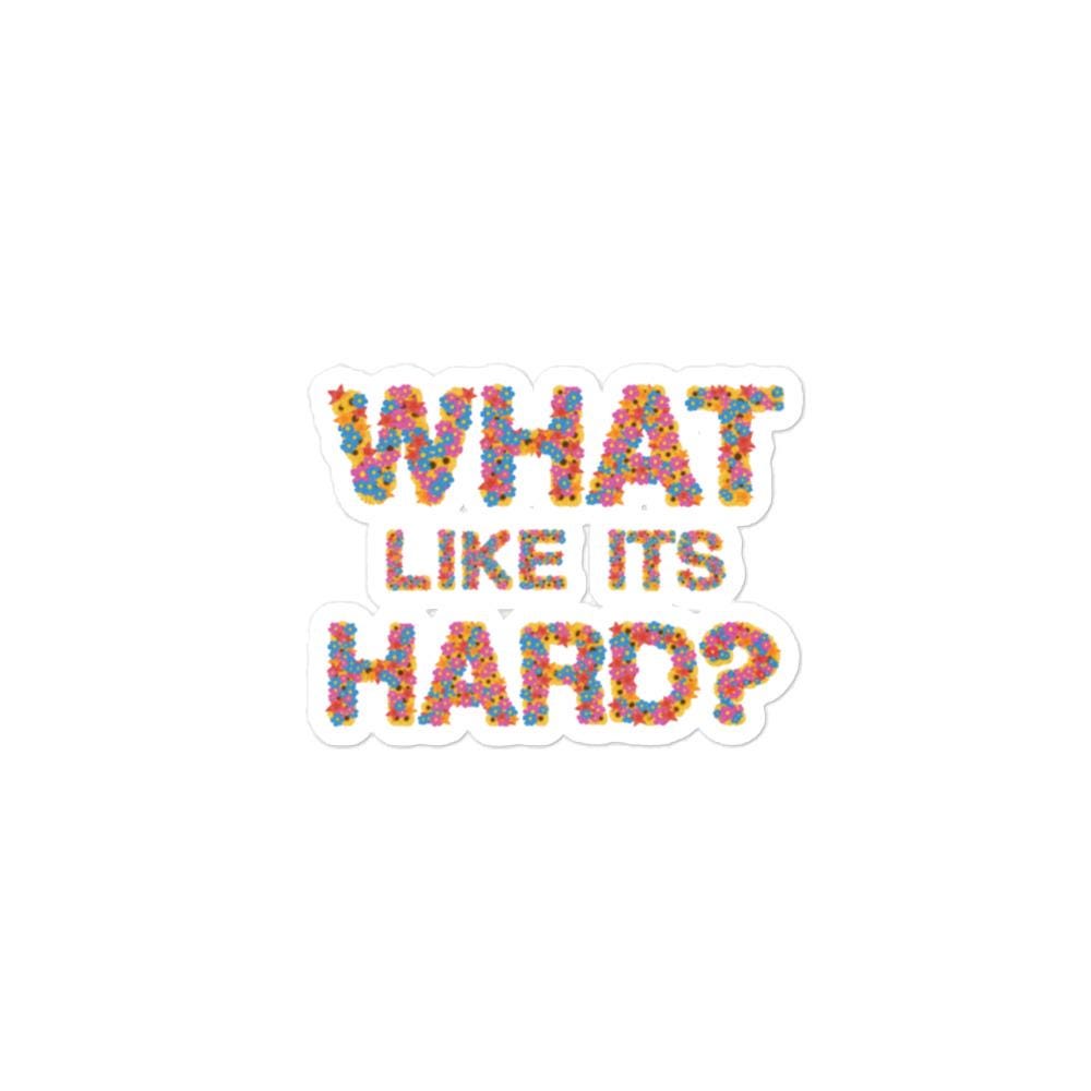 What Like Its Hard? Floral Letters Sticker